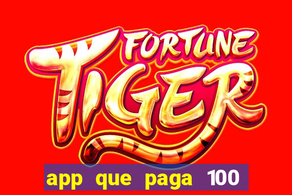 app que paga 100 reais por dia